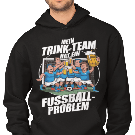 Mein Trink Team hat ein Fußball Problem H008 Classic Hoodie - Mit Taschendruck
