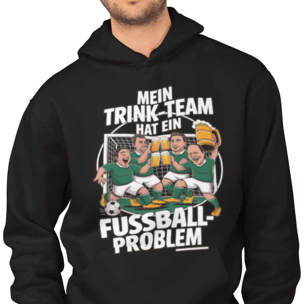 Mein Trink Team hat ein Fußball Problem H009 Classic Hoodie - Mit Taschendruck