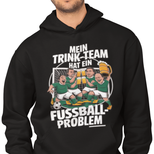 Mein Trink Team hat ein Fußball Problem H009 Classic Hoodie - Mit Taschendruck