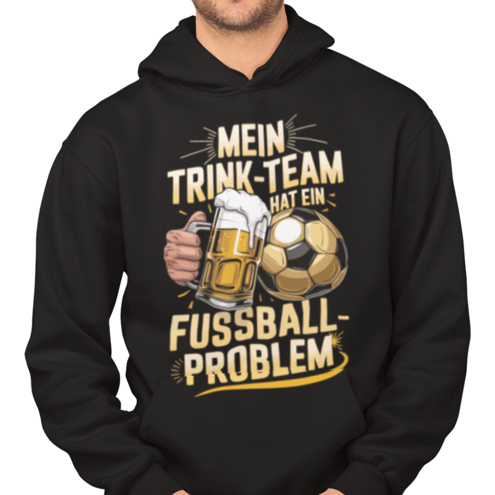 Mein Trink Team hat ein Fußball Problem H011 Classic Hoodie - Mit Taschendruck