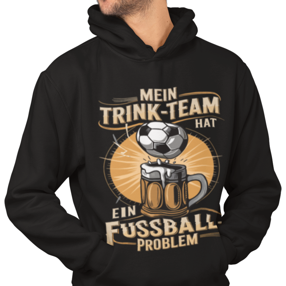 Mein Trink Team hat ein Fußball Problem H017 Classic Hoodie - Mit Taschendruck