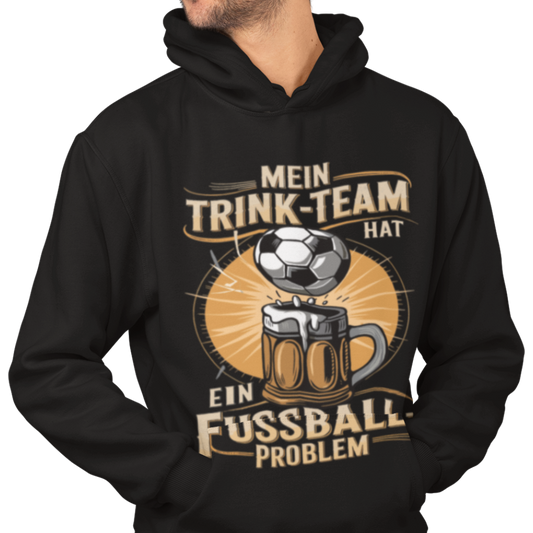 Mein Trink Team hat ein Fußball Problem H017 Classic Hoodie - Mit Taschendruck