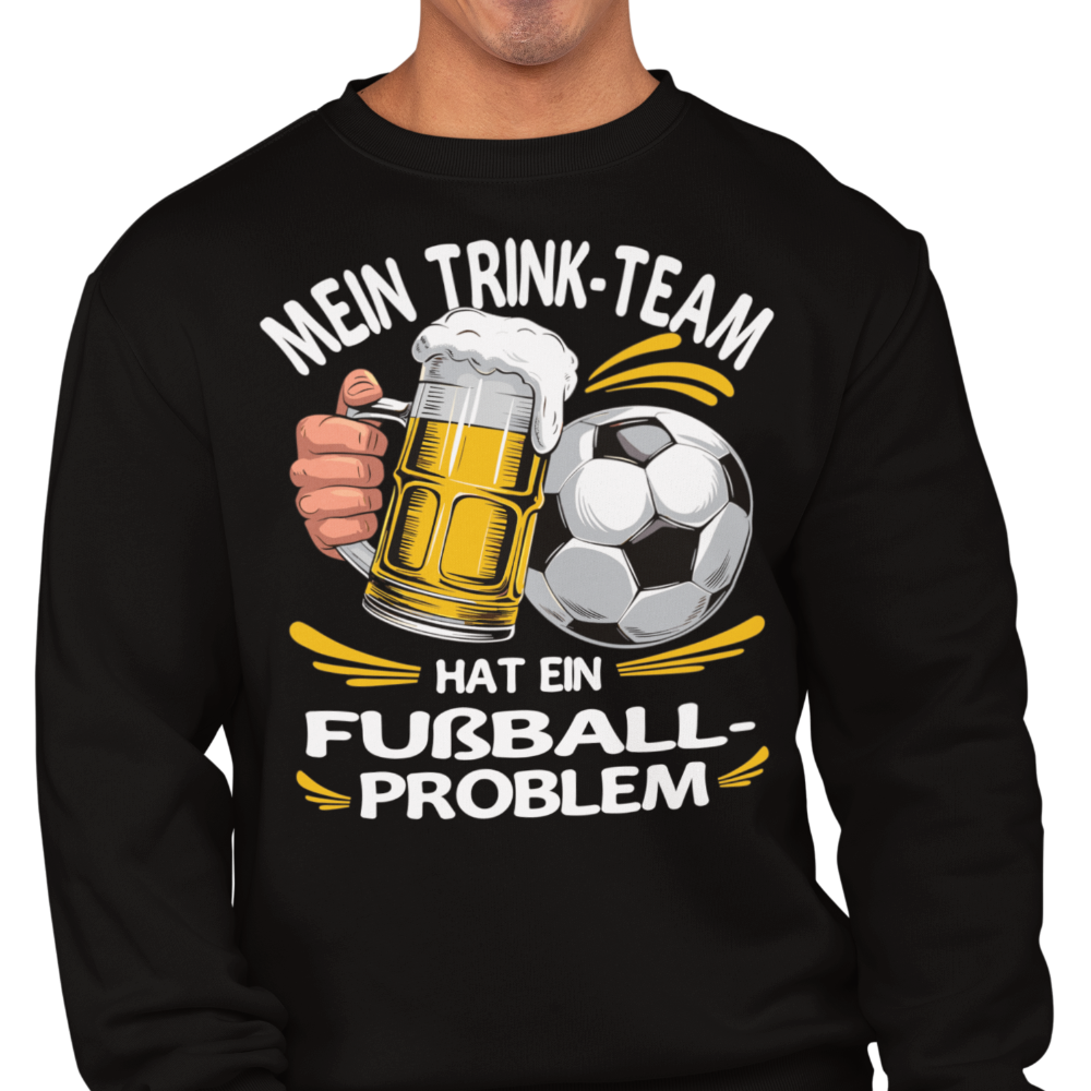 Mein Trink Team hat ein Fußball Problem S001 Premium Organic Sweatshirt
