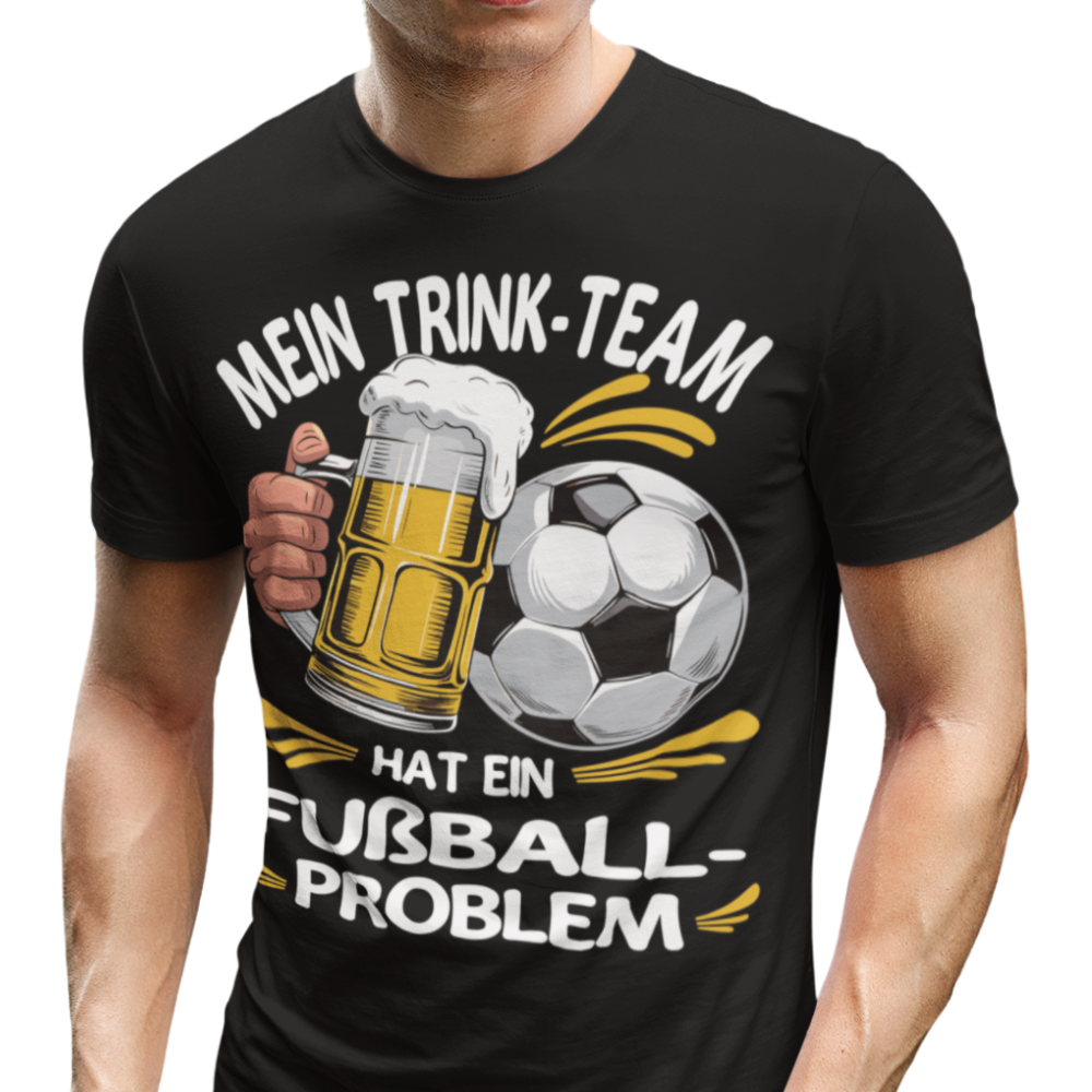 Mein Trinkteam Hat Ein Fußball Problem T001 Premium T-Shirt