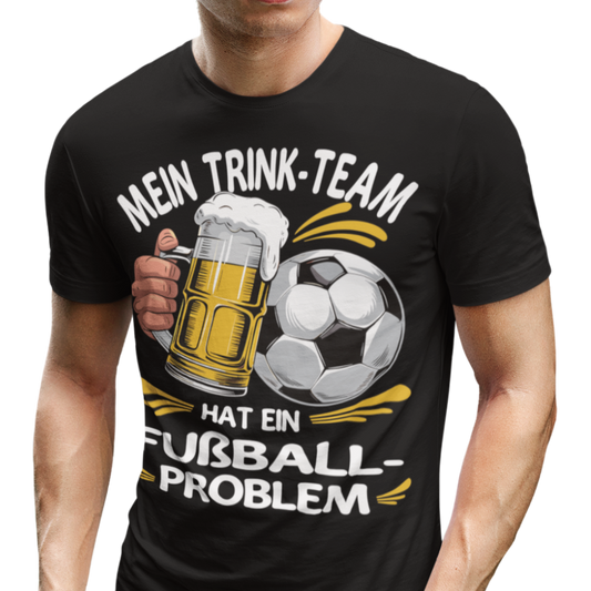 Mein Trinkteam Hat Ein Fußball Problem T001 Premium T-Shirt