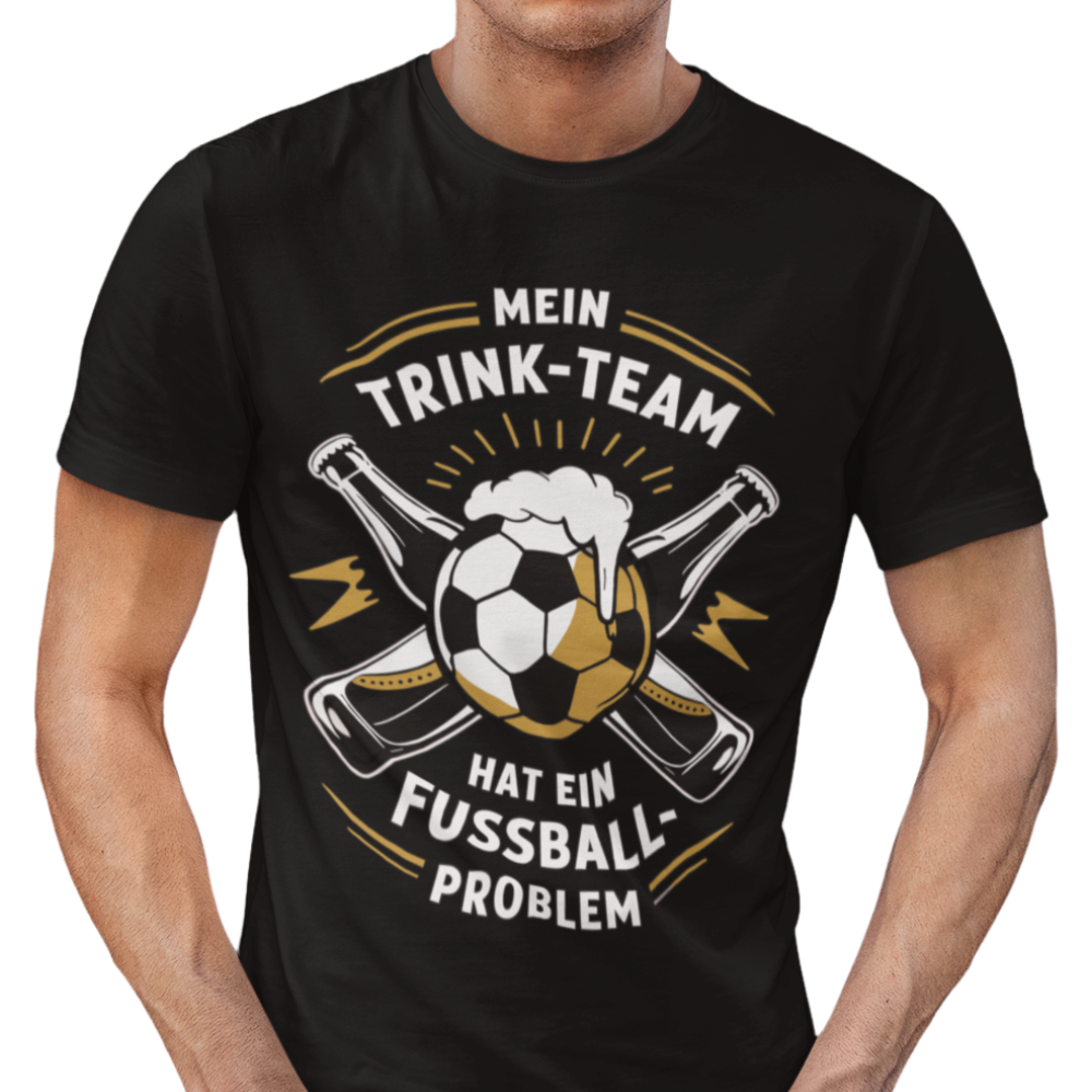 Mein Trinkteam Hat Ein Fußball Problem T003 Premium T-Shirt