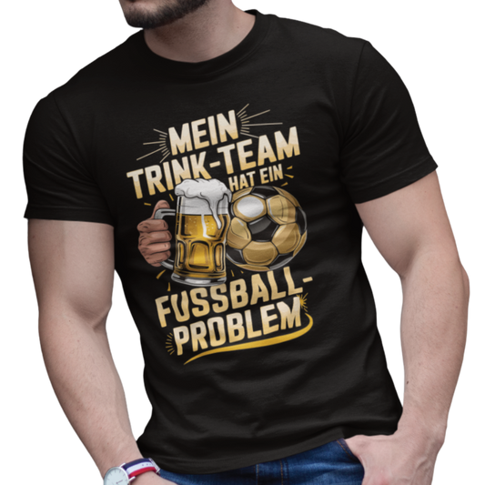 Mein Trinkteam Hat Ein Fußball Problem schwarz gelb T011 Premium T-Shirt