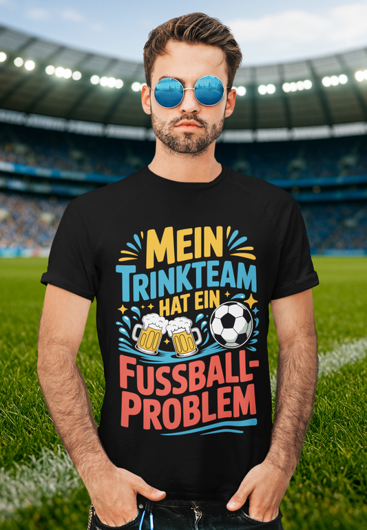 🍻 Mein Trink-Team hat ein Fußball-Problem T027  Premium T-Shirt