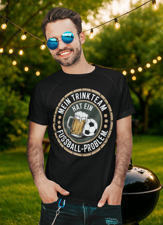 🍻 Mein Trink-Team hat ein Fußball-Problem T029 Premium T-Shirt