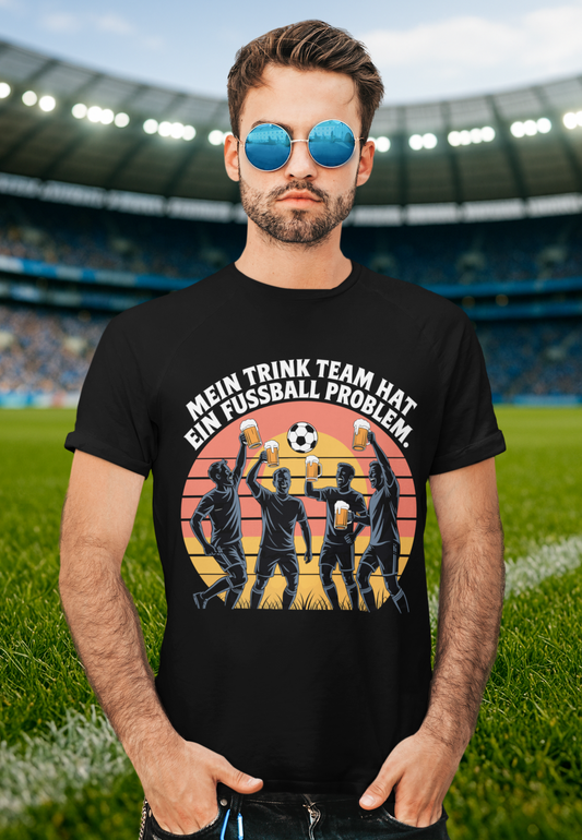 🍻 Mein Trink-Team hat ein Fußball-Problem T031 Premium T-Shirt