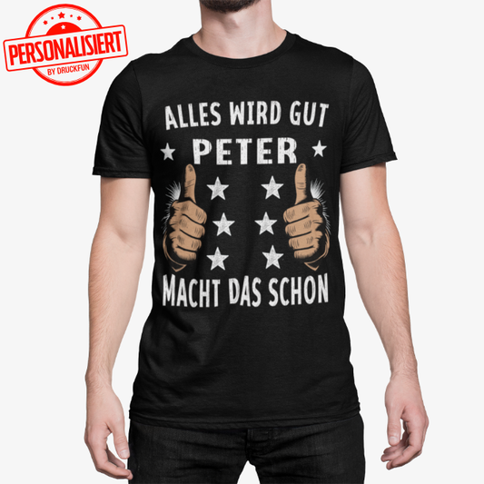 Alles wird gut der [Name,] macht das schon - Premium Shirt