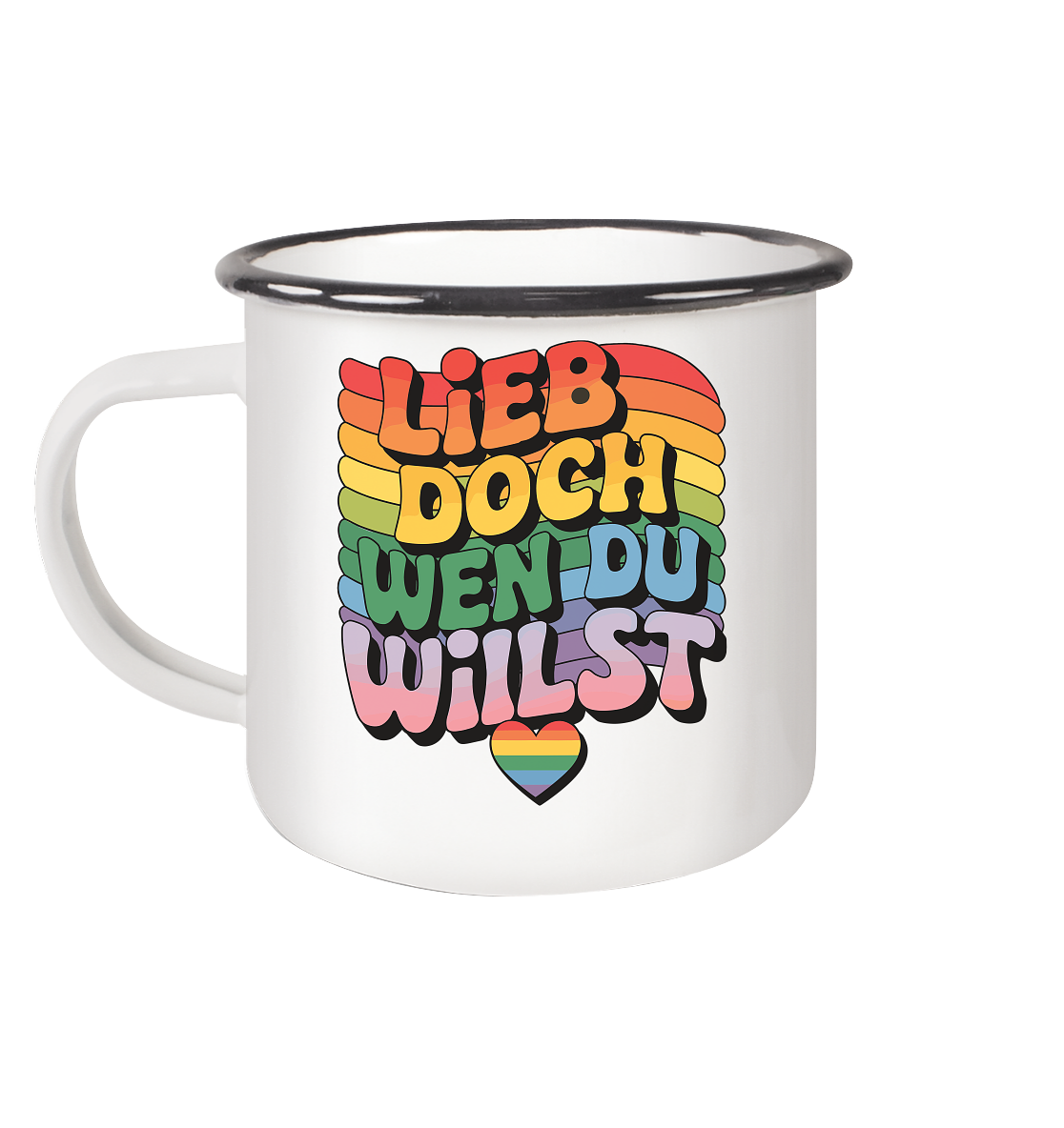 "Lieb doch, wen du willst" – LGBTQ-Design - Emaille Tasse (Black)