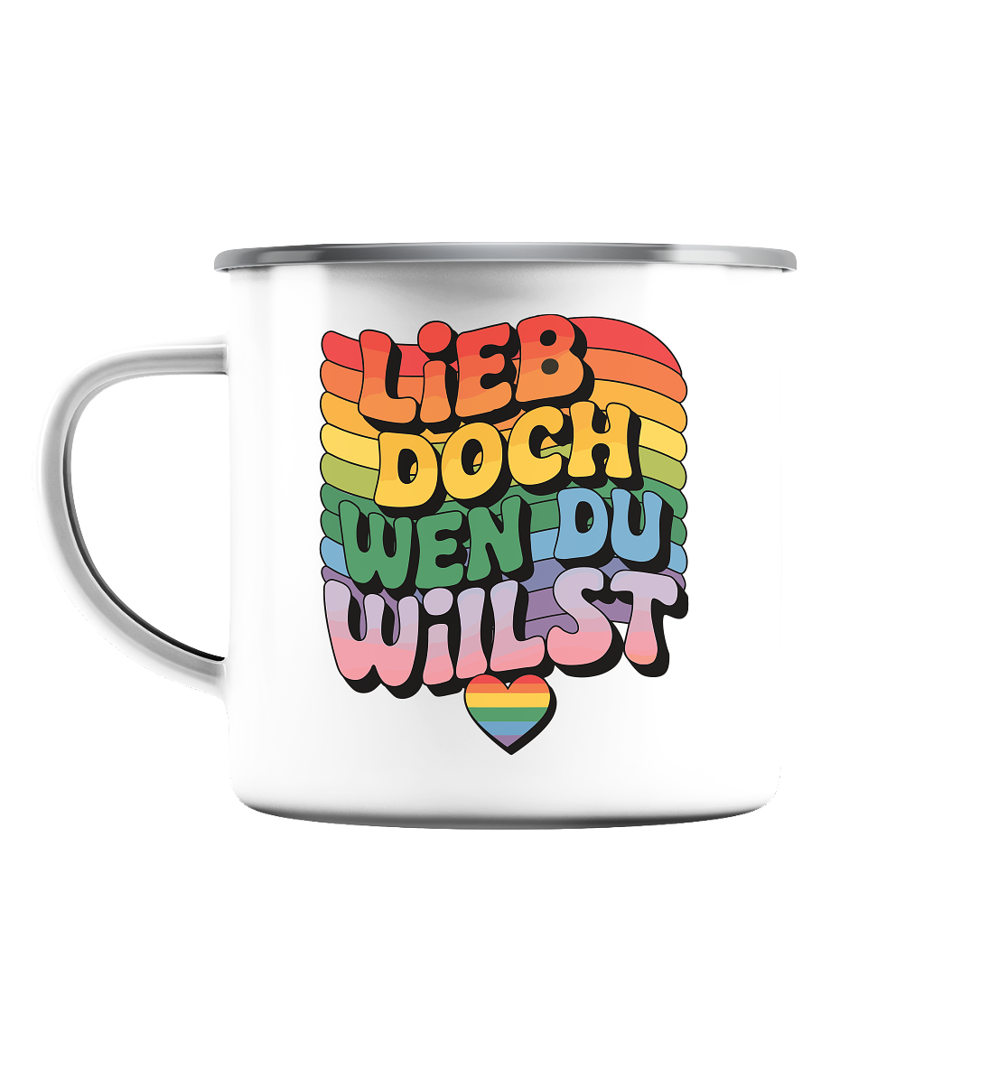 "Lieb doch, wen du willst" – LGBTQ-Design - Emaille Tasse (Silber)