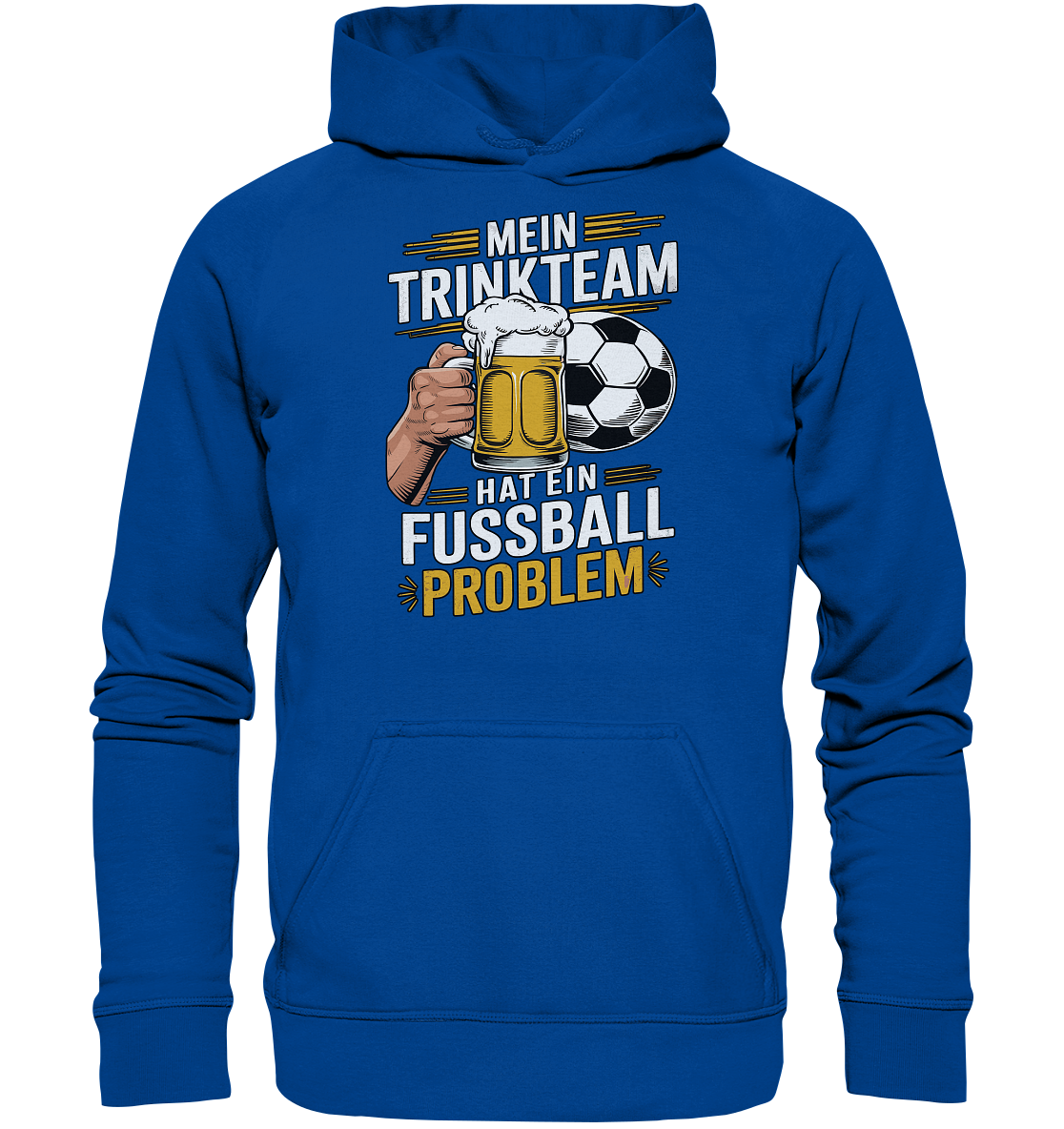 Mein Trinkteam Hat Ein Fußball Problem - Basic Unisex Hoodie