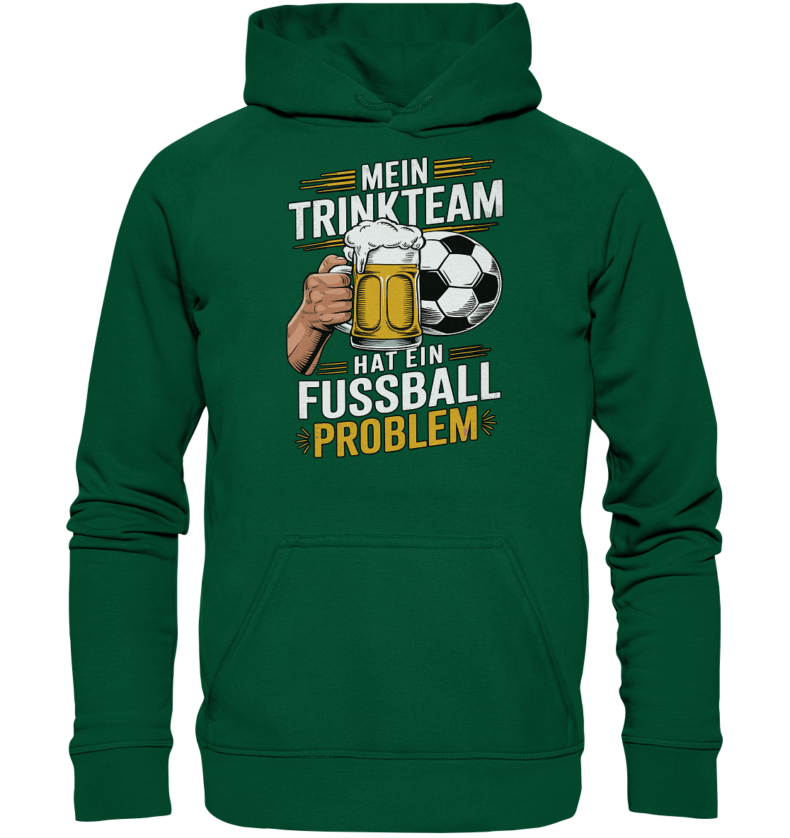 Mein Trinkteam Hat Ein Fußball Problem - Basic Unisex Hoodie