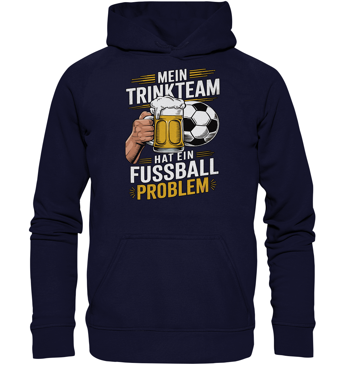 Mein Trinkteam Hat Ein Fußball Problem - Basic Unisex Hoodie