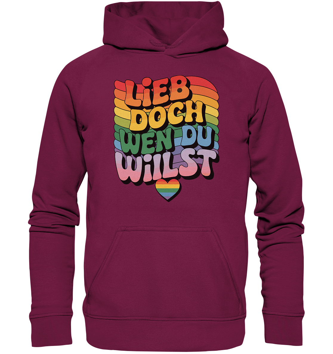 "Lieb doch, wen du willst" – LGBTQ-Design - Basic Unisex Hoodie