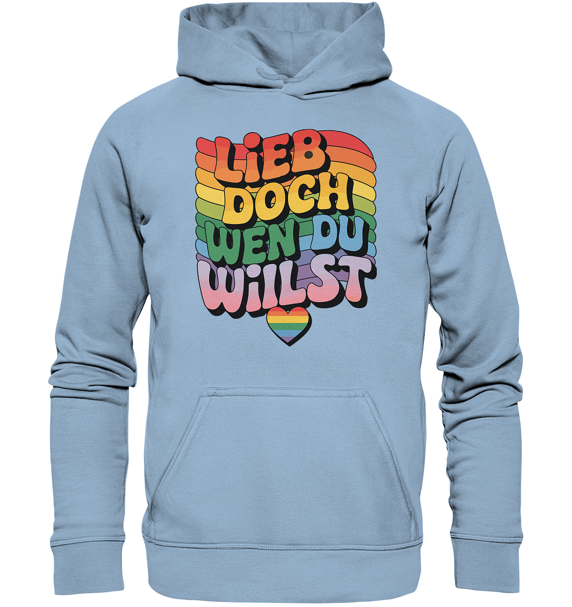 "Lieb doch, wen du willst" – LGBTQ-Design - Basic Unisex Hoodie