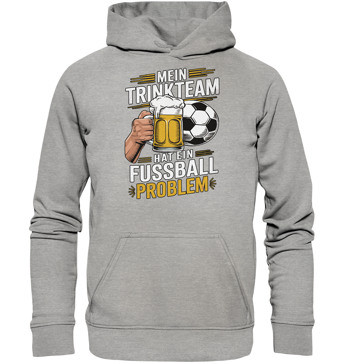 Mein Trinkteam Hat Ein Fußball Problem - Basic Unisex Hoodie