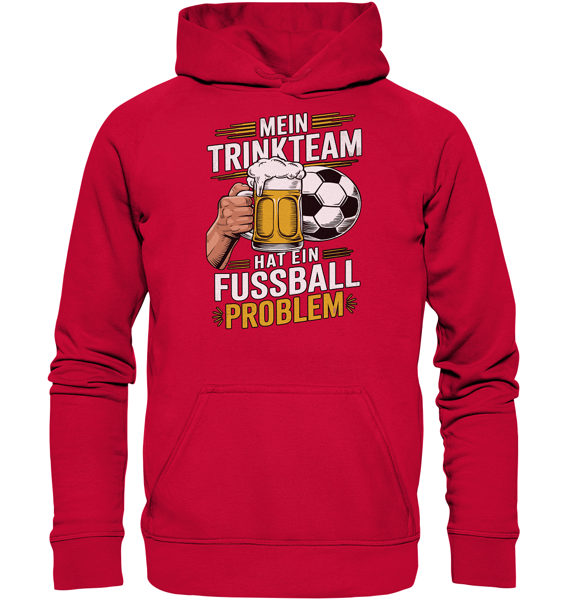 Mein Trinkteam Hat Ein Fußball Problem - Basic Unisex Hoodie