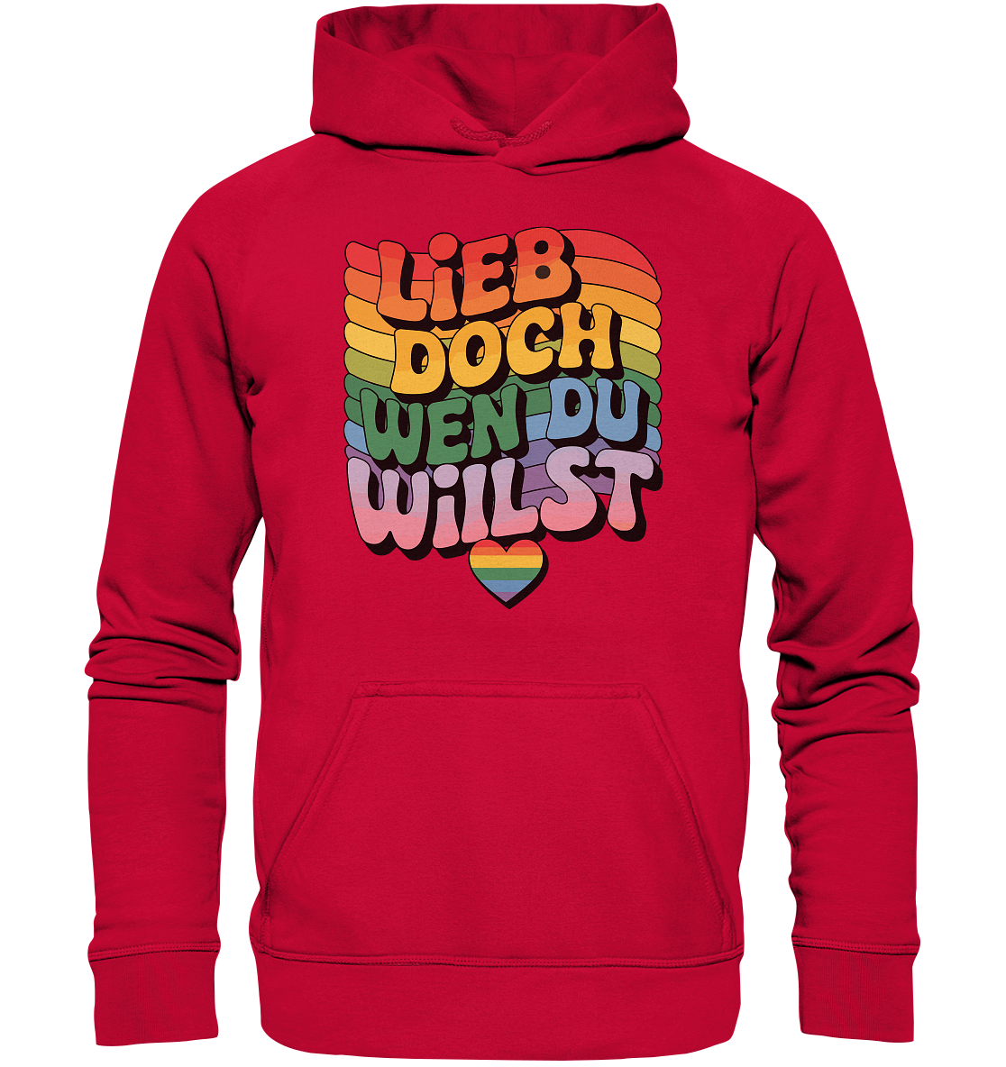 "Lieb doch, wen du willst" – LGBTQ-Design - Basic Unisex Hoodie