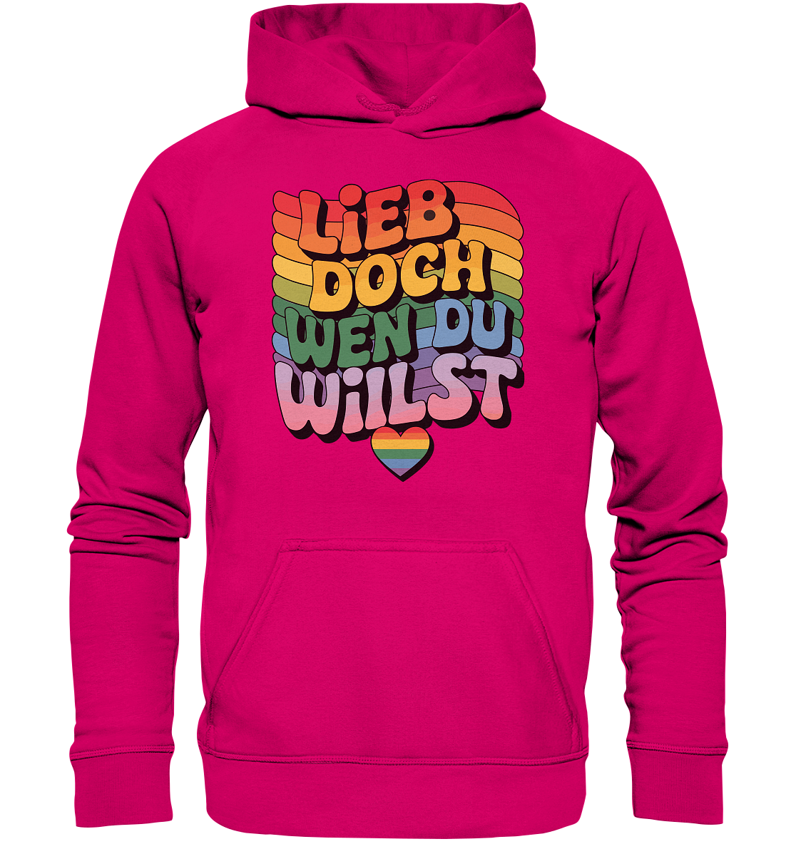"Lieb doch, wen du willst" – LGBTQ-Design - Basic Unisex Hoodie