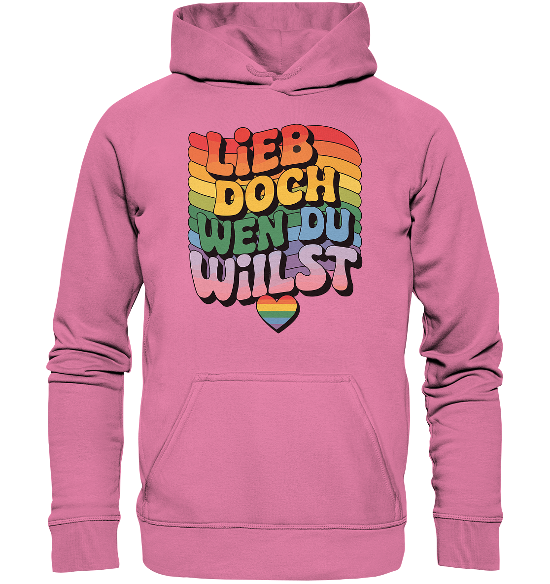 "Lieb doch, wen du willst" – LGBTQ-Design - Basic Unisex Hoodie
