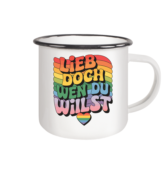 "Lieb doch, wen du willst" – LGBTQ-Design - Emaille Tasse (Black)