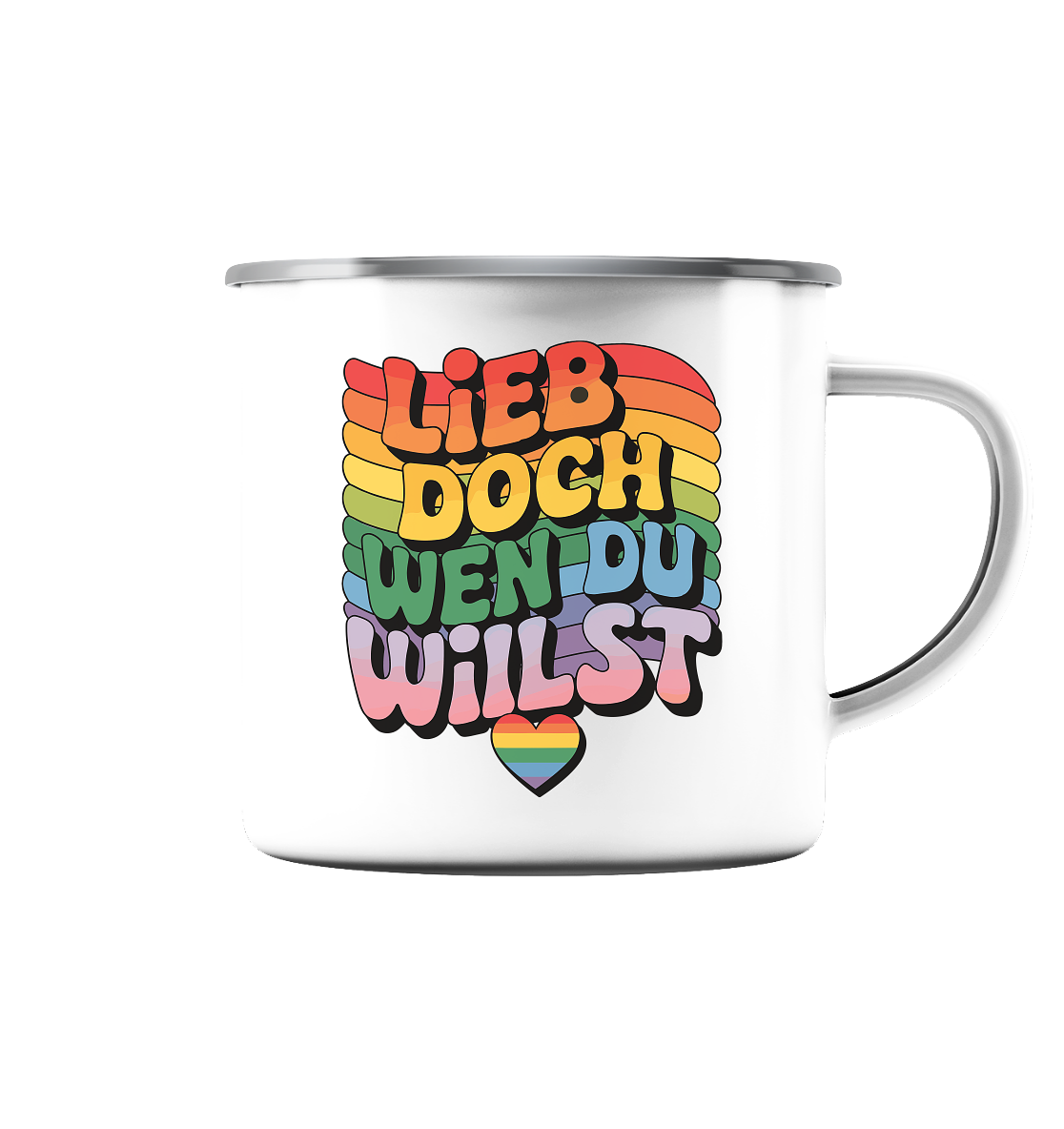 "Lieb doch, wen du willst" – LGBTQ-Design - Emaille Tasse (Silber)