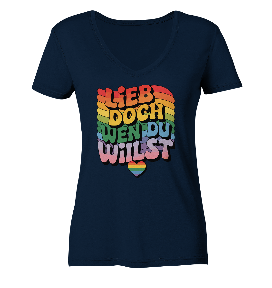 "Lieb doch, wen du willst" – LGBTQ-Design - Ladies V-Neck Shirt