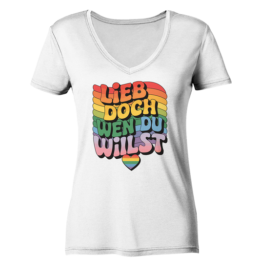 "Lieb doch, wen du willst" – LGBTQ-Design - Ladies V-Neck Shirt