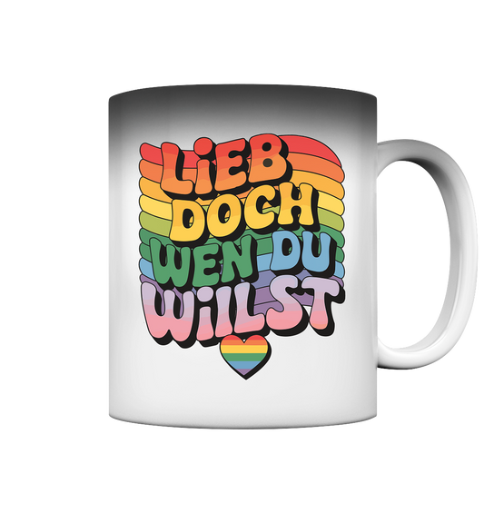 "Lieb doch, wen du willst" – LGBTQ-Design - Magic Mug