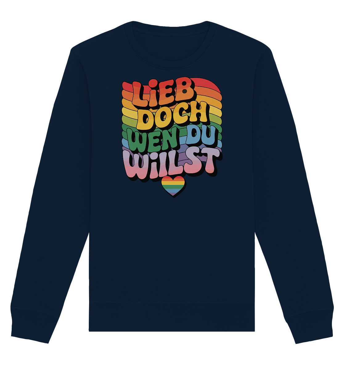 "Lieb doch, wen du willst" – LGBTQ-Design - Organic Basic Unisex Sweatshirt