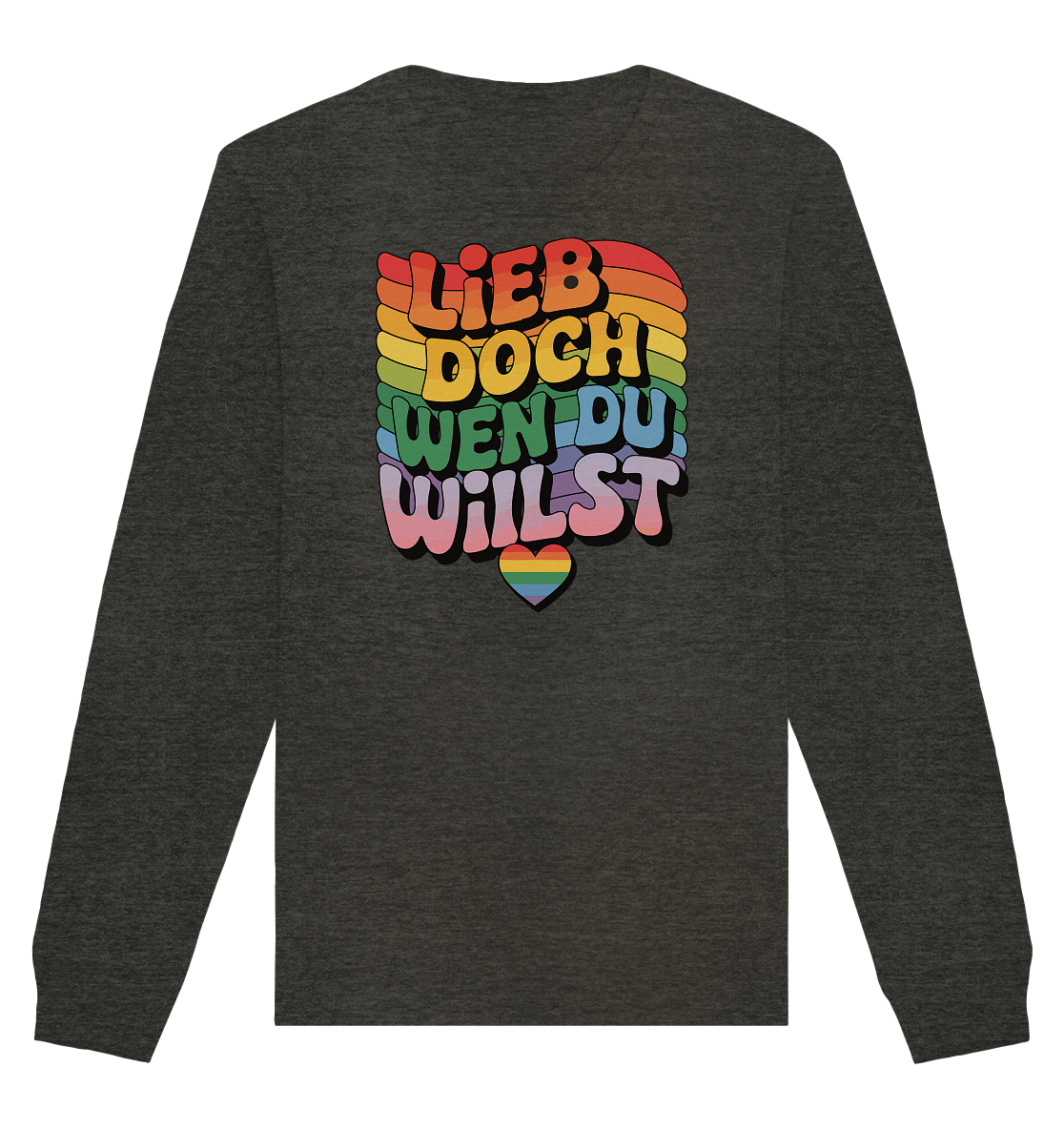"Lieb doch, wen du willst" – LGBTQ-Design - Organic Basic Unisex Sweatshirt