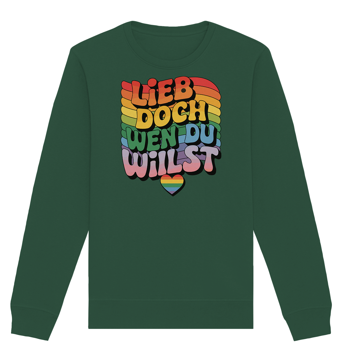 "Lieb doch, wen du willst" – LGBTQ-Design - Organic Basic Unisex Sweatshirt
