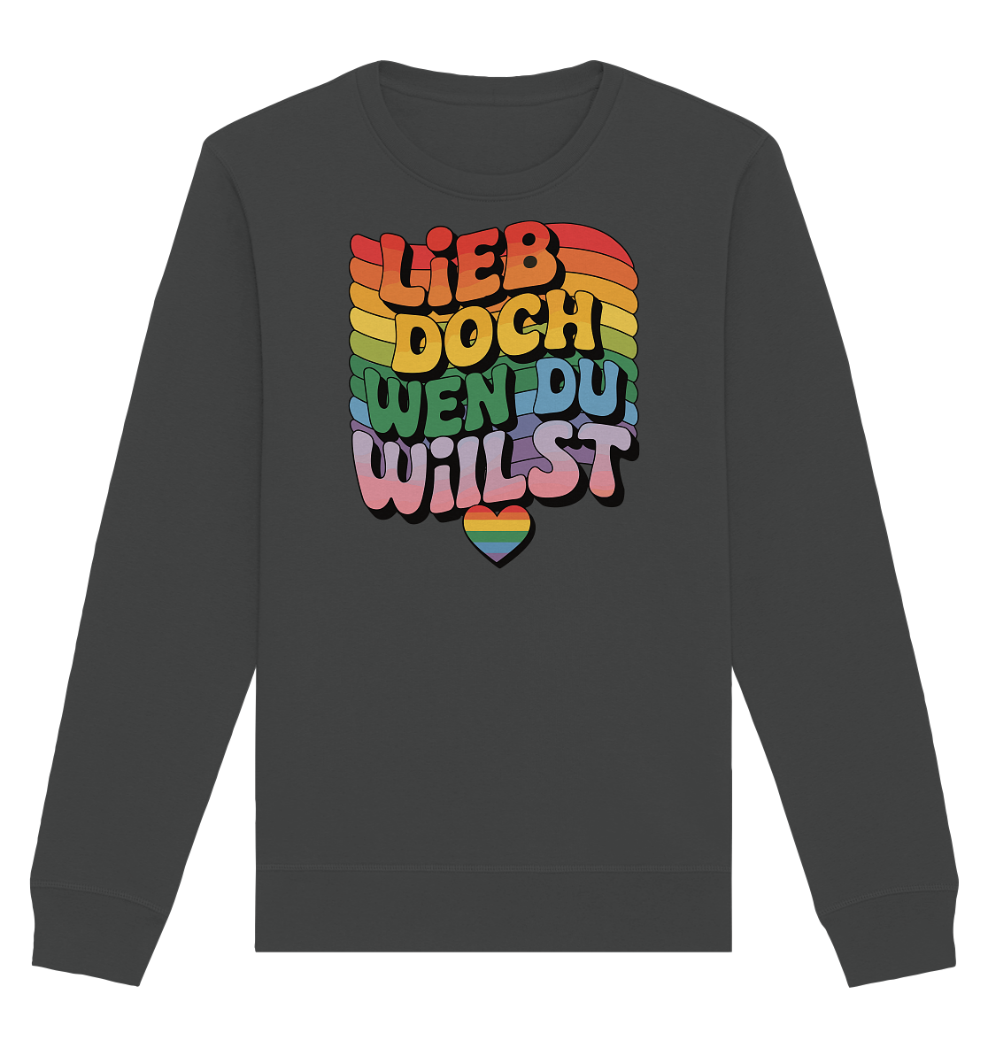 "Lieb doch, wen du willst" – LGBTQ-Design - Organic Basic Unisex Sweatshirt