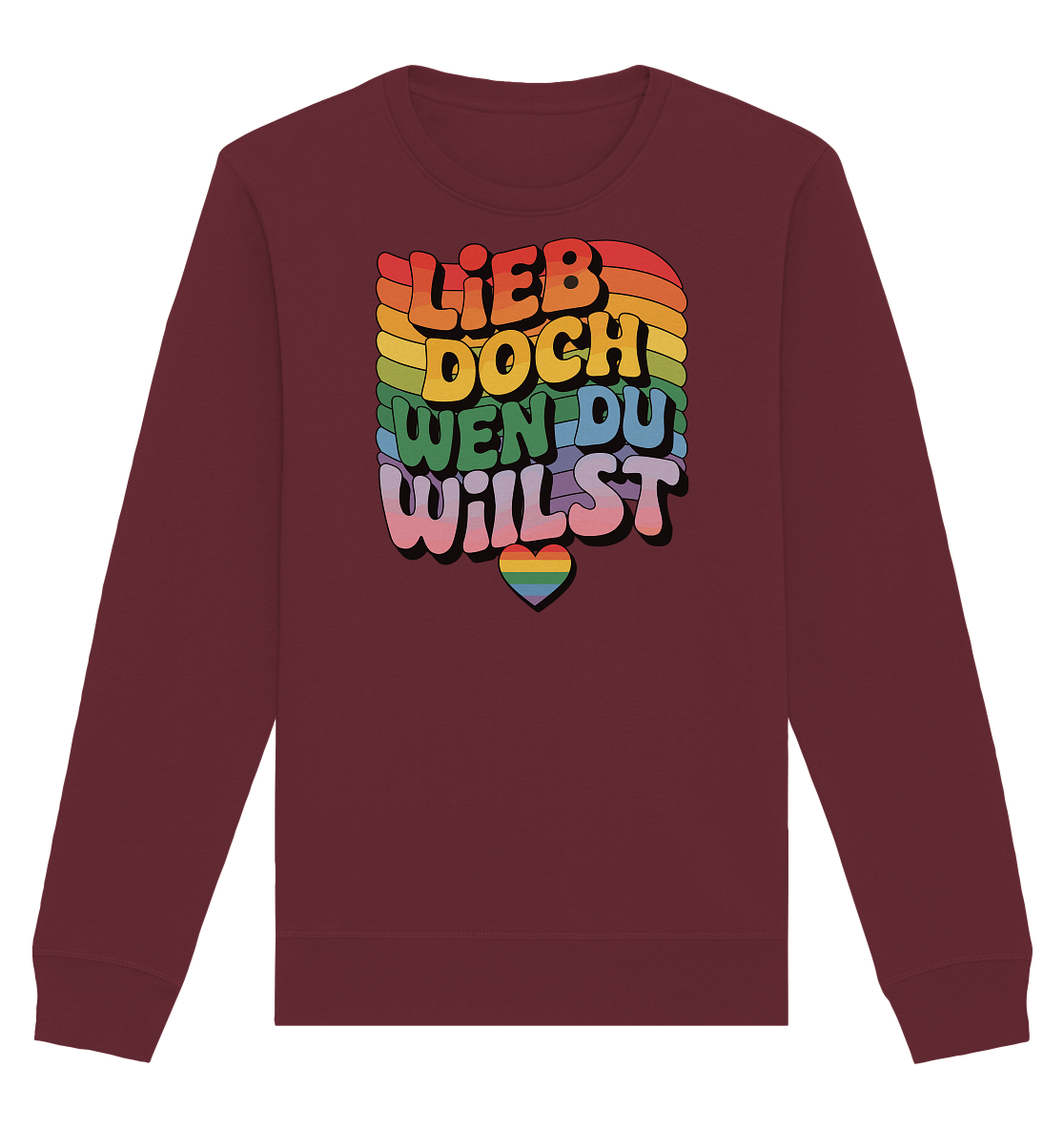 "Lieb doch, wen du willst" – LGBTQ-Design - Organic Basic Unisex Sweatshirt