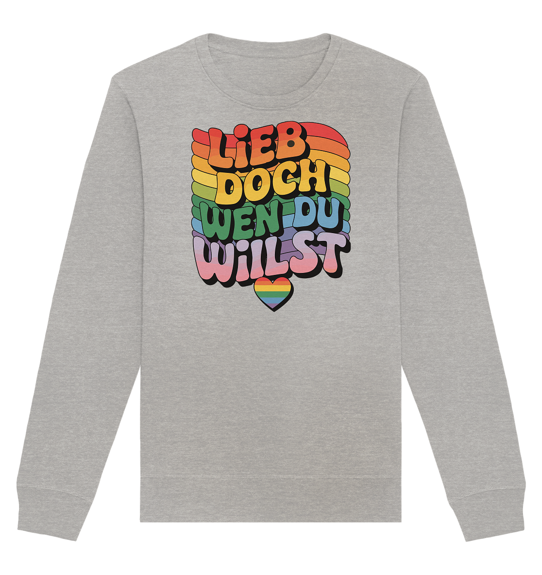 "Lieb doch, wen du willst" – LGBTQ-Design - Organic Basic Unisex Sweatshirt