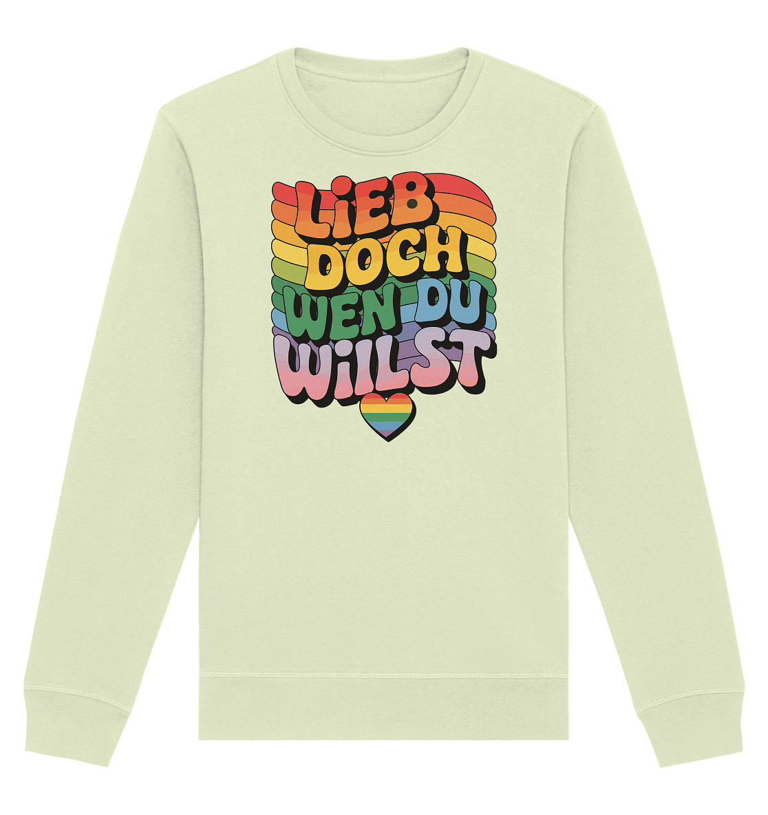 "Lieb doch, wen du willst" – LGBTQ-Design - Organic Basic Unisex Sweatshirt