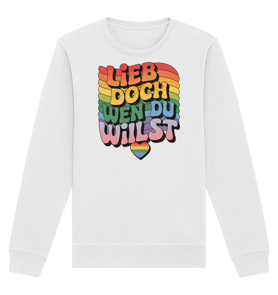 "Lieb doch, wen du willst" – LGBTQ-Design - Organic Basic Unisex Sweatshirt