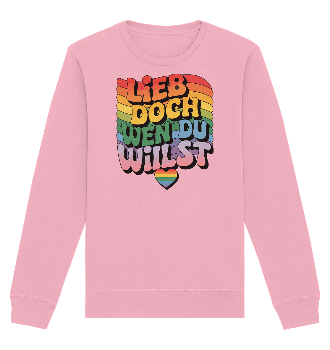"Lieb doch, wen du willst" – LGBTQ-Design - Organic Basic Unisex Sweatshirt