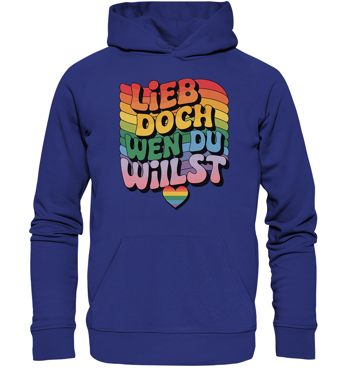 "Lieb doch, wen du willst" – LGBTQ-Design - Organic Hoodie