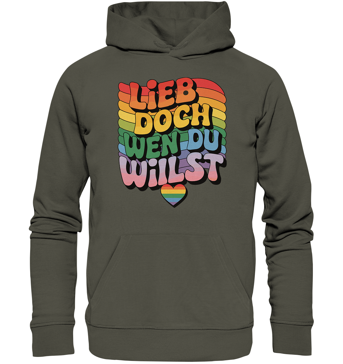 "Lieb doch, wen du willst" – LGBTQ-Design - Organic Hoodie