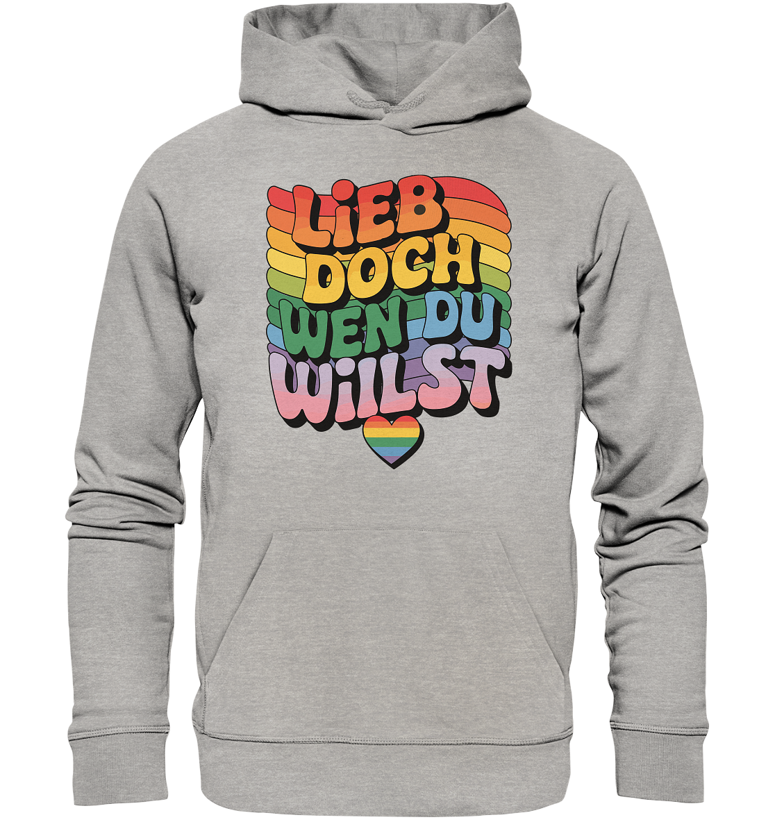 "Lieb doch, wen du willst" – LGBTQ-Design - Organic Hoodie
