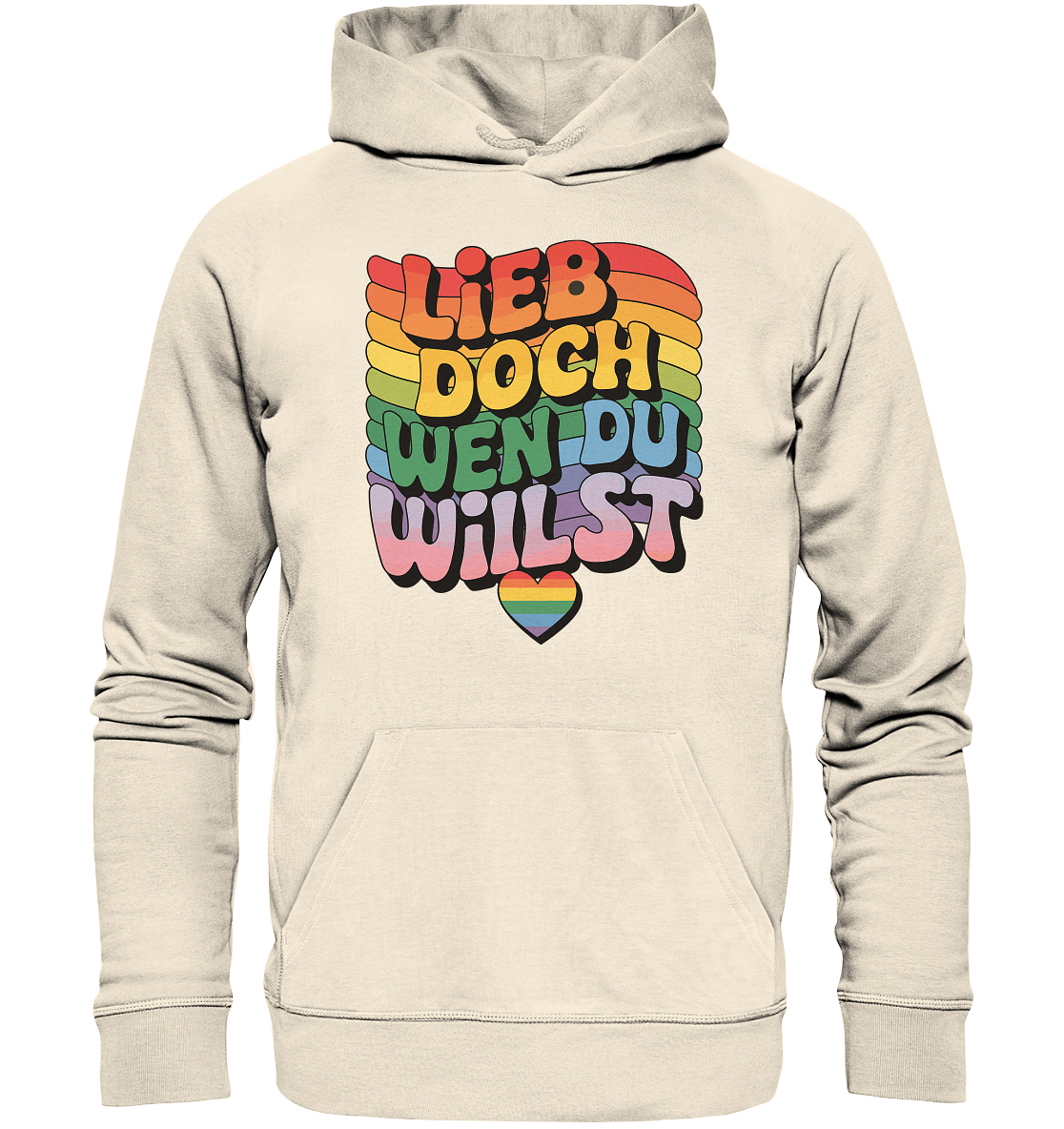 "Lieb doch, wen du willst" – LGBTQ-Design - Organic Hoodie