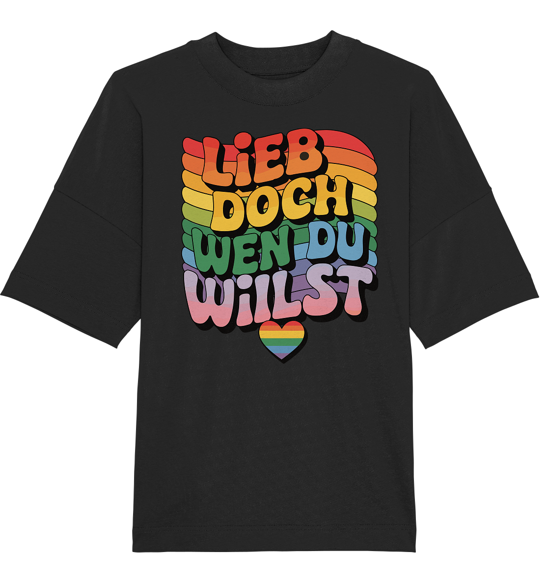 "Lieb doch, wen du willst" – LGBTQ-Design - Organic Oversize Shirt
