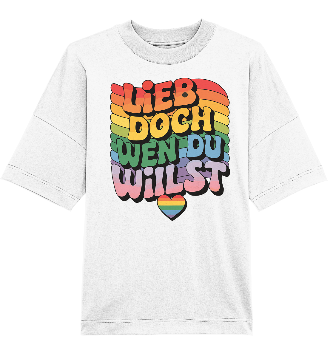"Lieb doch, wen du willst" – LGBTQ-Design - Organic Oversize Shirt
