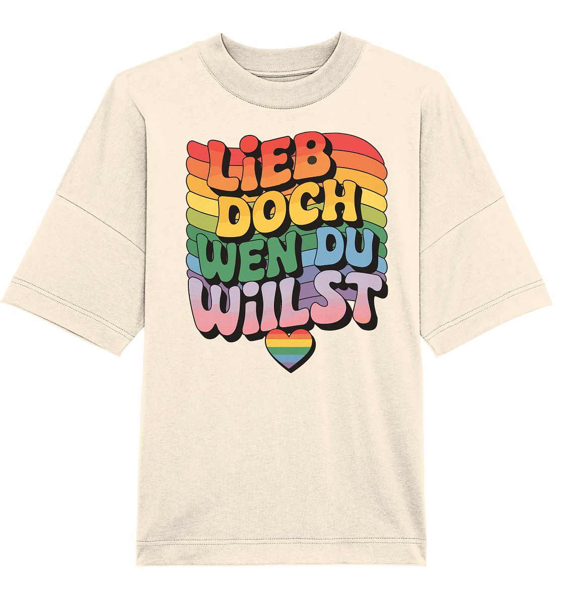 "Lieb doch, wen du willst" – LGBTQ-Design - Organic Oversize Shirt