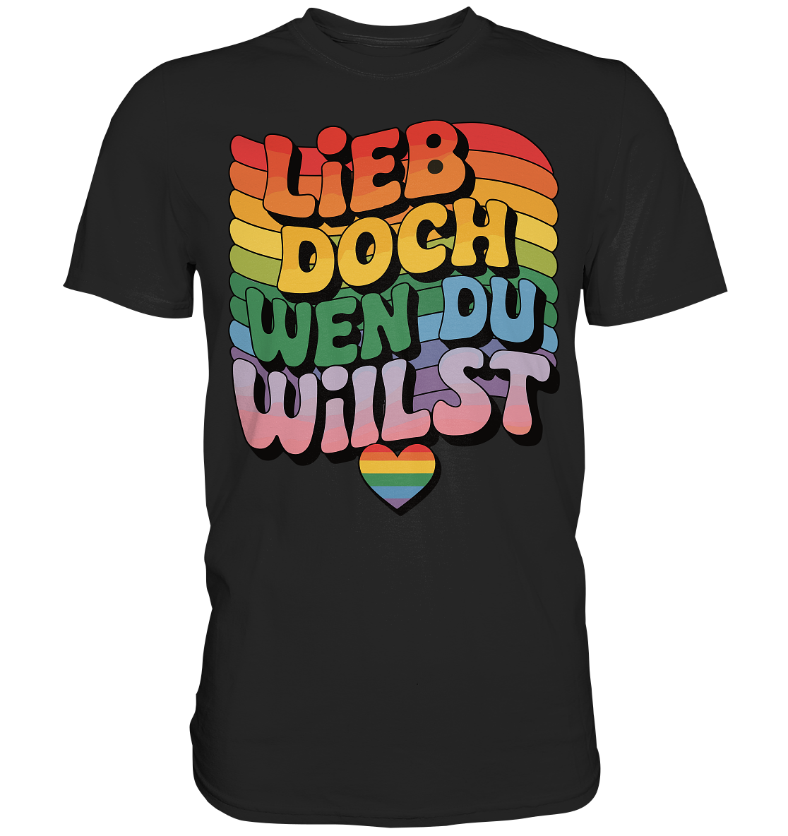 "Lieb doch, wen du willst" – LGBTQ-Design - Premium Classic T-Shirt