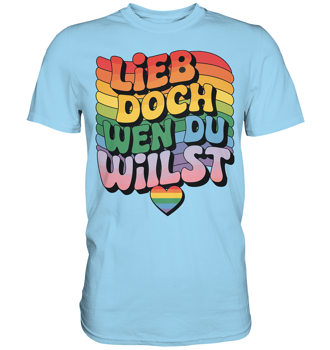 "Lieb doch, wen du willst" – LGBTQ-Design - Premium Classic T-Shirt